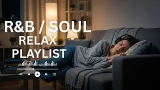 【R&B Soul】Late Night Chill R&B 💫 Smooth Soul Music for Stress Relief