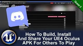 Discord Help, How To Build, Install And Share Your UE4 Oculus Quest APK For Others To Play