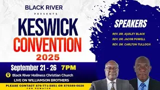 Black River Keswick convention 2025 Wednesday Night/speaker Rev. DR. Black