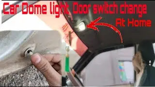Dome light door switch change At home 2022