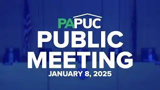 PA PUC Public Meeting of January 8, 2025