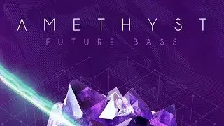 Melodic Future Bass Samples - Amethyst - Future Bass