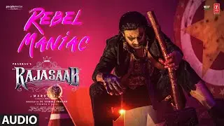 The RajaSaab: Rebel Maniac (Audio) (Hindi) |Prabhas |Sanjay Dutt |Nidhhi Agerwal |Thaman S |Maruthi