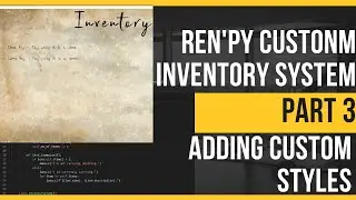 Ren'Py Inventory Part 3 AND Custom Styles