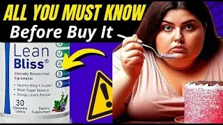 LEAN BLISS REVIEWS ⚠️NEW ALERT DOES LEAN BLISS WORK? LEAN BLISS WEIGHT LOSS - LEAN BLISS Supplement