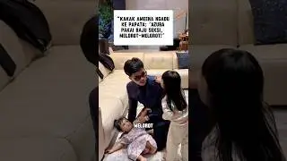 Ameena Komplain ke Papata, Soal Azura yang Bajunya Melorot Terus 😆 #attahalilintar #ameena #azura