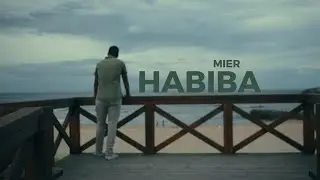 HABIBA - MIER (Video Oficial)