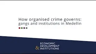 How organised crime governs: gangs and institutions in Medellin
