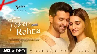 New Bollywood Romance 2026 | Tera Rehna | Hrithik Roshan | Hindi Love Song