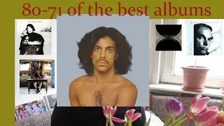 Top 100 Albums Of All Time -  Part 3 (80- 71)
