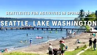 🇺🇸Seattle: Seattleites Fun Activities at Lake Washington Spring 2023 | Leisure Walk &  Relaxation