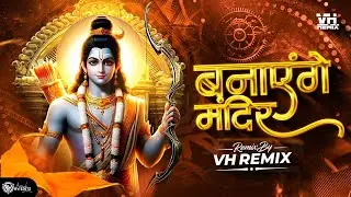 Banayenge Mandir | VH Remix | Ram Navami Special | 2025 DJ SONG