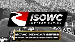 ISOWC IndyCar Series Round 1: Homestead Miami Speedway