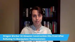 Oregon Worker At Amazon Construction Site Fired After Refusing To Manipulate Thermometers