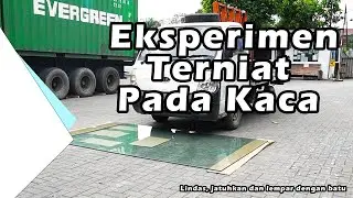Begini Jadinya Jika EKSPERIMEN TERNIAT Dilakukan Pada KACA TEMPERED