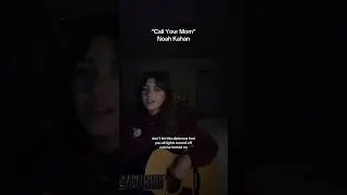 &ldquo;Call Your Mom&rdquo; Noah Kahan acoustic singing cover