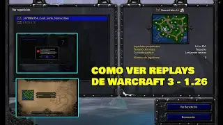 COMO VER REPLAYS DE WARCRAFT III - TUTORIAL EN ESPAÑOL