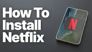 Как скачать и установить Netflix на Android (Samsung, Pixel, OnePlus и др.)
