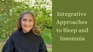 Integrative Approaches to Sleep and Insomnia