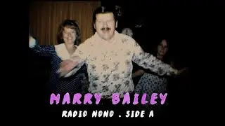 Marry Bailey - Radio nono - Side A