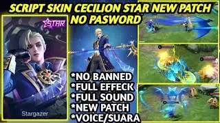 Script Skin Cecilion Starlight NO PASSWORD FULL EFFECT FULL VOICE New Patch MLBB