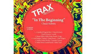 Chuck Roberts -  In The Beginning Carmelo Carone Remix [TRAX Records]