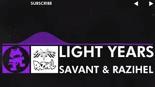 [Dubstep] - Savant & Razihel - Light Years [Monstercat Fanmade]