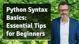 Python Syntax Basics: Essential Tips for Beginners