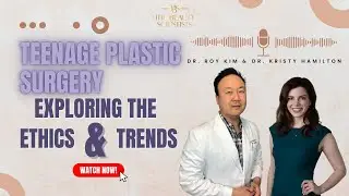 Teenage Plastic Surgery: Exploring the Ethics and Trends | EP 34