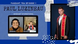 Pageant Tea Episode 1 - Q&A with Paul Luzineau (20th Manhunt International)