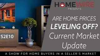 Are Home Prices Leveling Off? Current Market Conditions Offer Accepted Show by Homewire Realty