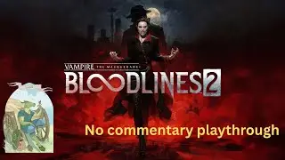 Let's play Vampire: The Masquerade bloodlines 2 Part 8!