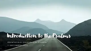Introduction to 'Journey through the Psalms' - Session 2