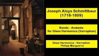 Joseph Aloys Schmittbaur (1718-1809) - Rondo Andante, for Glass Harmonica (Verrophon)