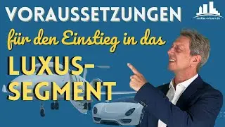 Voraussetzungen zum Einstieg in das Luxussegment