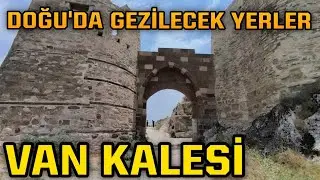 Van Kalesi / Van'da Gezilecek Yerler / T&uuml;rkiye'de Gezilecek Yerler