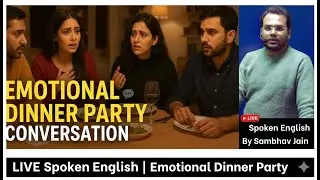 🔴 Live Spoken English | Emotional Dinner Party Conversation Between Friends | English Conversation