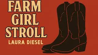 Farm Girl Stroll - Laura Diesel