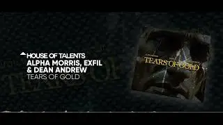 Alpha Morris, EXFIL, Dean Andrew  - Tears Of Gold (official video 4K)