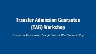 Transfer Admission Guarantee (TAG) Overview for Fall 2025