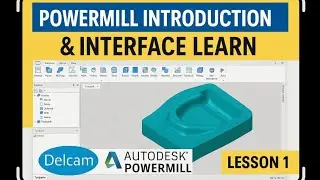 Powermill Introduction & Interface learn | Delcam | Autodesk Powermill | VMC & CNC programming 