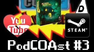 YOUTUBE BREAK-UP, BOARD GAMES, BAD STEAM GAMES | PodCOAst #3