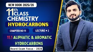 Hydrocarbons | Aliphatic, Aromatic & Alicyclic Compounds | Chapter 11 | New Book 2025