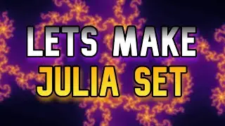 Coding Julia set in (OpenGL/C++) // Let's Make series