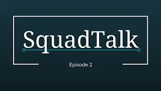 Chicken Titties! SquadTalk#2