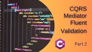 C# with Clean Architecture - Implementing CQRS, Mediator, and Fluent Validation (Part 2)
