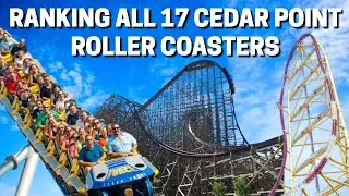 Ranking ALL 17 Cedar Point Roller Coasters