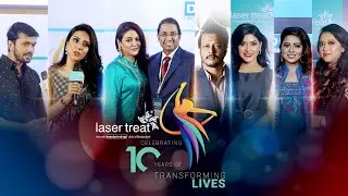 Laser Treat Celebrating 10 Year's Of Transforming Lives