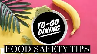 To-Go Dining Food Safety Tips