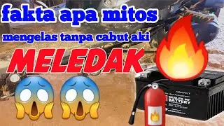 SIAPA YANG BRANI...?? MENGELAS MOTOR TANPA CABUT AKI